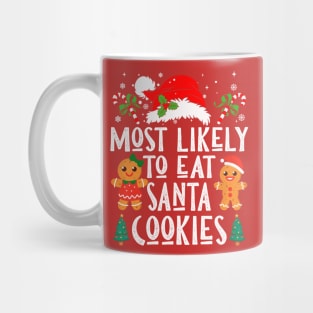 Most Likely Eat All Santa Cookies Mug